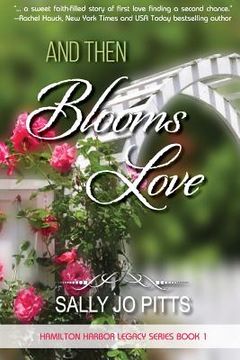portada And Then Blooms Love (en Inglés)