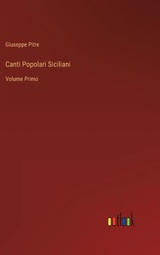 portada Canti Popolari Siciliani: Volume Primo (en Italiano)