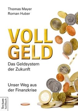 portada Vollgeld: Das Geldsystem der Zukunft. Unser weg aus der Finanzkrise (en Alemán)