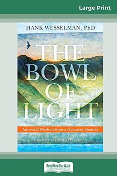 portada The Bowl of Light: Ancestral Wisdom From a Hawaiian Shaman (en Inglés)