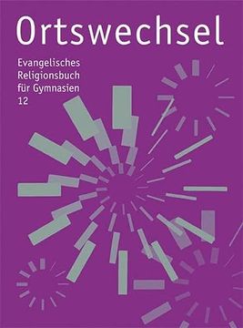 portada Ortswechsel 12 - Spielräume: Evangelisches Schulbuch für Gymnasien Ausgabe Bayern (en Alemán)