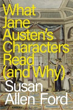 portada What Jane Austen's Characters Read (and Why) (en Inglés)