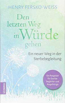 portada Den Letzten weg in Würde Gehen: Ein Neuer weg in der Sterbebegleitung (in German)