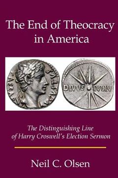 portada The End of Theocracy in America: The Distinguishing Line of Harry Croswell's Election Sermon (en Inglés)