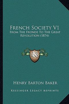 portada french society v1: from the fronde to the great revolution (1874) (en Inglés)