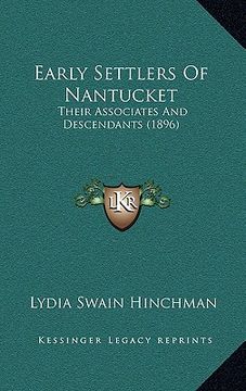 portada early settlers of nantucket: their associates and descendants (1896) (in English)