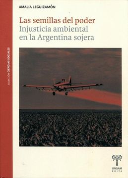 portada Las Semillas del Poder - Injusticia Ambiental en la Argentina Sojera