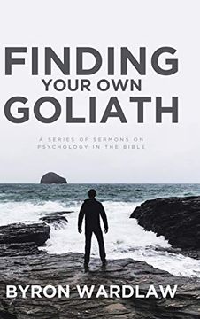 portada Finding Your own Goliath: A Series of Sermons on Psychology in the Bible