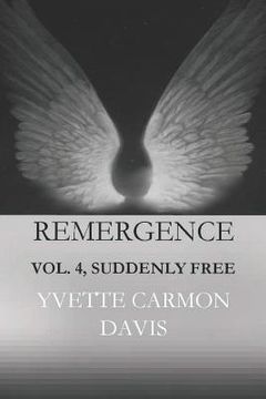 portada Suddenly Free, Volume 4: Remergence-In the Beginning (in English)