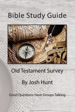 portada Bible Study Guide -- Old Testament Survey: Good Questions Have Groups Talking (en Inglés)
