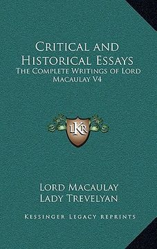 portada critical and historical essays: the complete writings of lord macaulay v4 (in English)