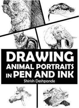 portada Drawing Animal Portraits in Pen and Ink: Learn to Draw Lively Portraits of Your Favorite Animals in 20 Step-by-step Exercises (in English)