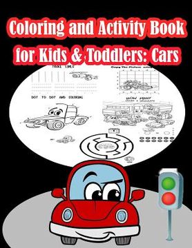 portada Coloring and Activity Book for Kids & Toddlers Cars: Fun Cars Activities for Kids. Coloring Pages, Count the number, Trace Lines and numbers, Mazes, D (in English)