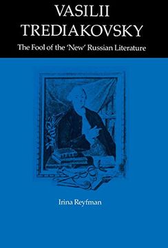 portada Vasilii Trediakovsky: The Fool of the "New" Russian Literature (Studies of the Harriman Institute. ) (en Inglés)
