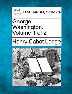 portada george washington. volume 1 of 2