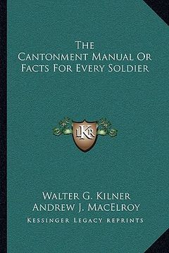 portada the cantonment manual or facts for every soldier (en Inglés)