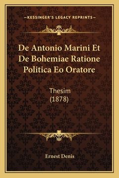 portada De Antonio Marini Et De Bohemiae Ratione Politica Eo Oratore: Thesim (1878) (en Latin)