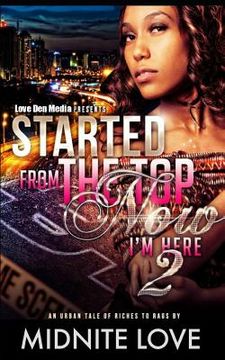 portada Started from the Top Now I'm Here 2: An Urban Tale of Riches to Rags (en Inglés)