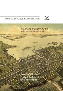portada Piracy and Maritime Crime: Historical and Modern Case Studies: Naval War College Newport Papers 35 (en Inglés)