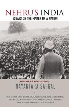 portada Nehru's India: Essays on the Maker of a Nation (en Inglés)