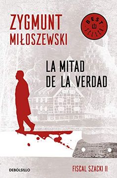 portada La Mitad de la Verdad (un Caso del Fiscal Szacki 2) (in Spanish)