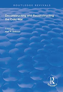 portada Deconstructing and Reconstructing the Cold War (en Inglés)