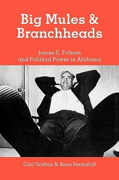 portada big mules and branchheads: james e. folsom and political power in alabama (in English)