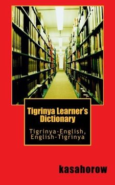 portada Tigrinya Learner's Dictionary: Tigrinya-English, English-Tigrinya (Tigrinya kasahorow) (Tigrinya Edition)