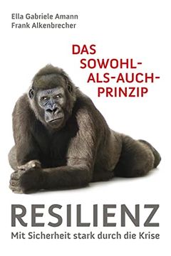 portada Das Sowohl als Auch Prinzip: Resilienz: Mit Sicherheit Stark Durch die Krise (en Alemán)