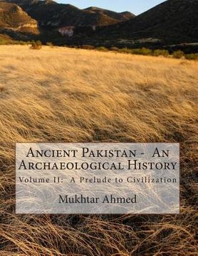 portada Ancient Pakistan - An Archaeological History: Volume II: A Prelude to Civilization (en Inglés)