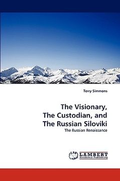 portada the visionary, the custodian, and the russian siloviki (in English)