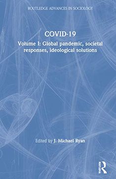 portada Covid-19: Volume i: Global Pandemic, Societal Responses, Ideological Solutions (The Covid-19 Pandemic Series) (en Inglés)