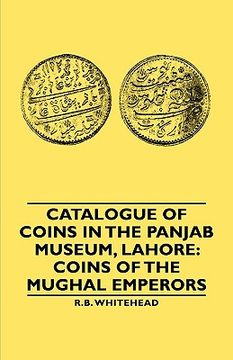 portada catalogue of coins in the panjab museum, lahore: coins of the mughal emperors