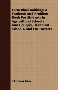 portada farm blacksmithing; a textbook and probl