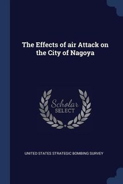 portada The Effects of air Attack on the City of Nagoya