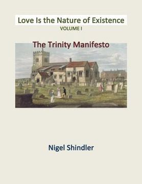 portada Love Is the Nature of Existence Volume I: The Trinity Manifesto (en Inglés)