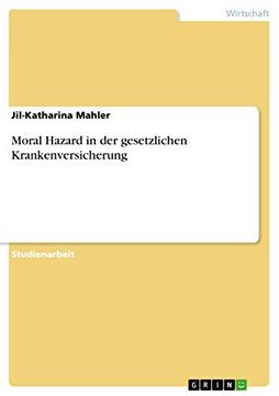 portada Moral Hazard in der Gesetzlichen Krankenversicherung (in German)