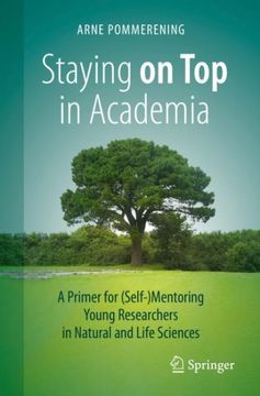 portada Staying on Top in Academia: A Primer for (Self-)Mentoring Young Researchers in Natural and Life Sciences (en Inglés)