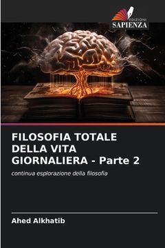 portada FILOSOFIA TOTALE DELLA VITA GIORNALIERA - Parte 2 (in Italian)