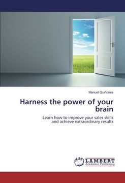 portada Harness the power of your brain: Learn how to improve your sales skills and achieve extraordinary results