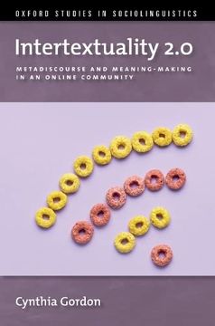 portada Intertextuality 2. 0: Metadiscourse and Meaning-Making in an Online Community (Oxford Studies Sociolinguistics Series) 