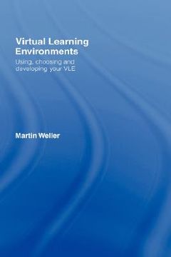 portada virtual learning environments: using, choosing and developing your vle (in English)