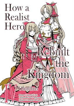 portada How a Realist Hero Rebuilt the Kingdom (Manga): Omnibus 4 (How a Realist Hero Rebuilt the Kingdom (Manga), 4) 