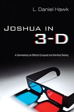 portada joshua in 3-d: a commentary on biblical conquest and manifest destiny (en Inglés)