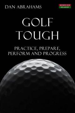 portada Golf Tough: Practice, Prepare, Perform and Progress (en Inglés)
