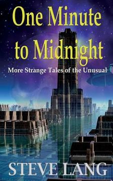 portada One Minute to Midnight: More Strange Tales of the Unusual (in English)
