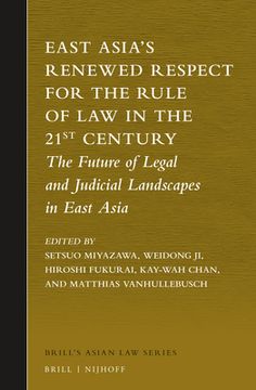 portada East Asia's Renewed Respect for the Rule of Law in the 21st Century: The Future of Legal and Judicial Landscapes in East Asia (en Inglés)