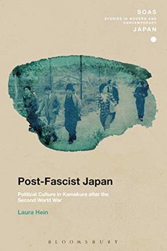portada Post-Fascist Japan: Political Culture in Kamakura After the Second World war (Soas Studies in Modern and Contemporary Japan) (en Inglés)