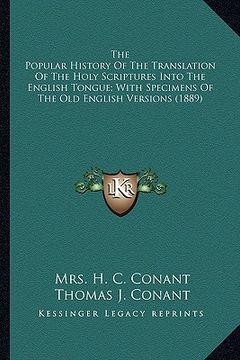 portada the popular history of the translation of the holy scripturethe popular history of the translation of the holy scriptures into the english tongue; wit (in English)
