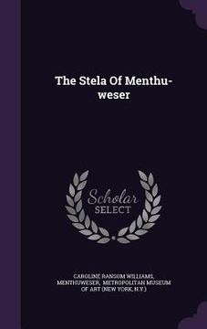 portada The Stela Of Menthu-weser (en Inglés)